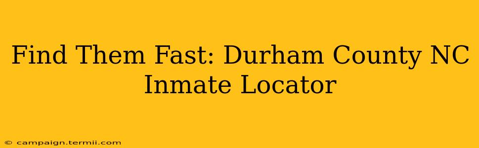 Find Them Fast: Durham County NC Inmate Locator