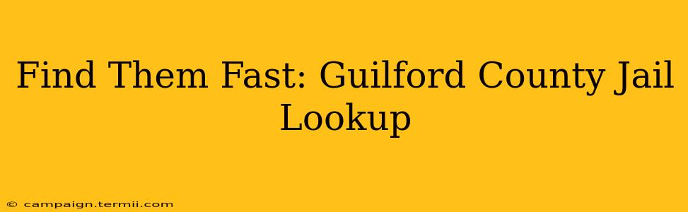 Find Them Fast: Guilford County Jail Lookup