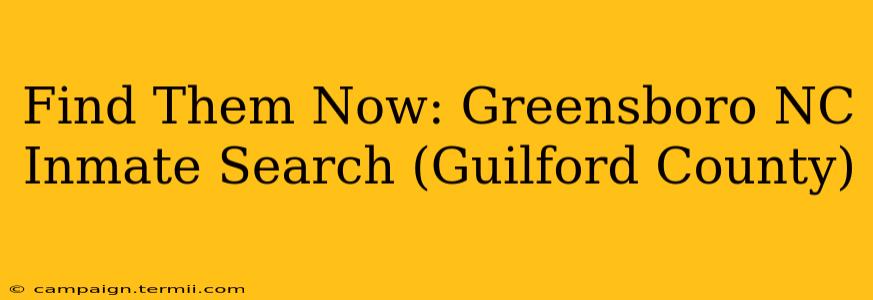 Find Them Now: Greensboro NC Inmate Search (Guilford County)