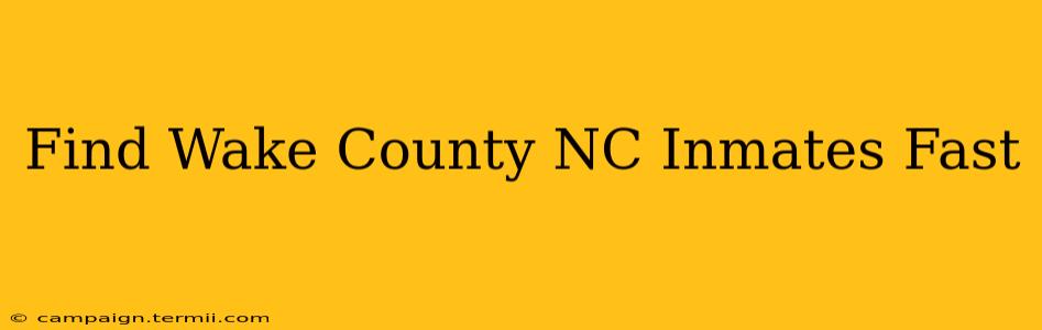 Find Wake County NC Inmates Fast