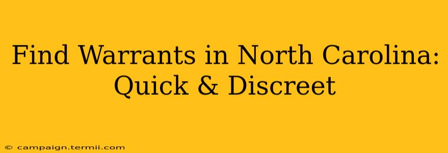 Find Warrants in North Carolina: Quick & Discreet