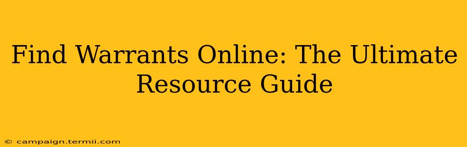 Find Warrants Online: The Ultimate Resource Guide