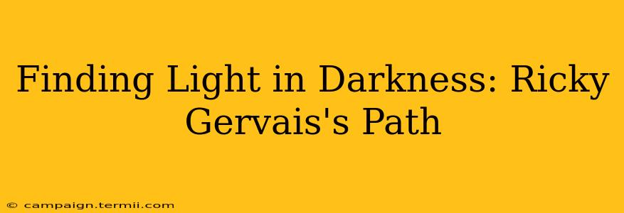 Finding Light in Darkness: Ricky Gervais's Path