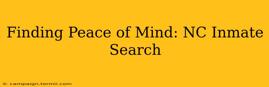 Finding Peace of Mind: NC Inmate Search