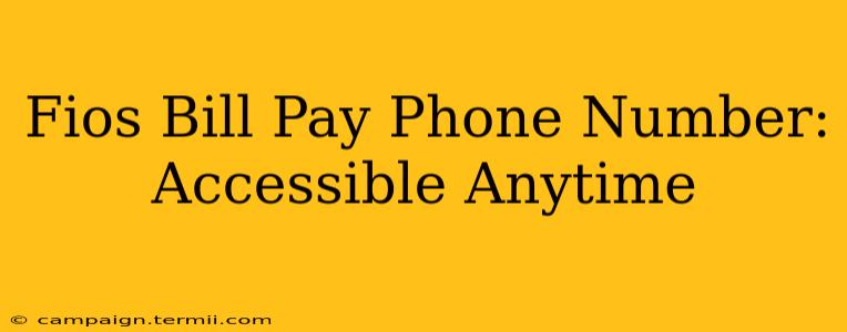 Fios Bill Pay Phone Number: Accessible Anytime