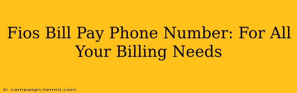 Fios Bill Pay Phone Number: For All Your Billing Needs