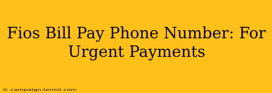 Fios Bill Pay Phone Number: For Urgent Payments