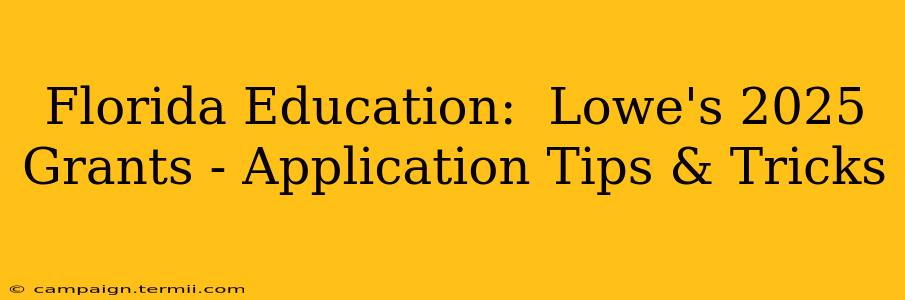 Florida Education:  Lowe's 2025 Grants - Application Tips & Tricks