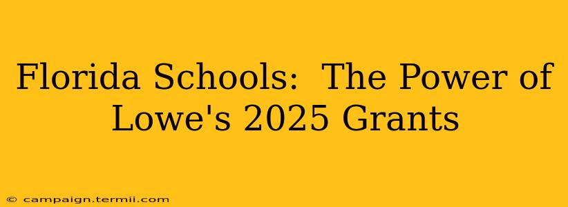 Florida Schools:  The Power of Lowe's 2025 Grants