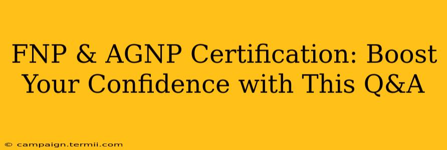 FNP & AGNP Certification: Boost Your Confidence with This Q&A