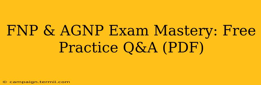 FNP & AGNP Exam Mastery: Free Practice Q&A (PDF)