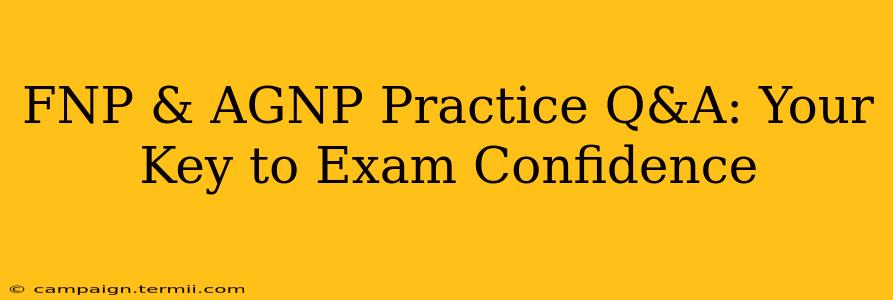 FNP & AGNP Practice Q&A: Your Key to Exam Confidence