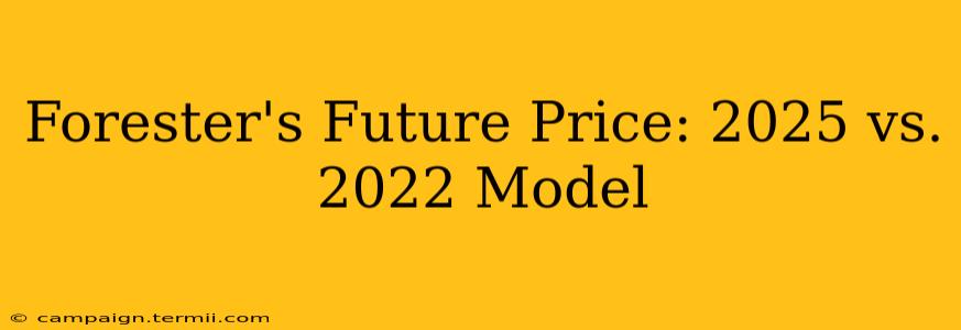 Forester's Future Price: 2025 vs. 2022 Model