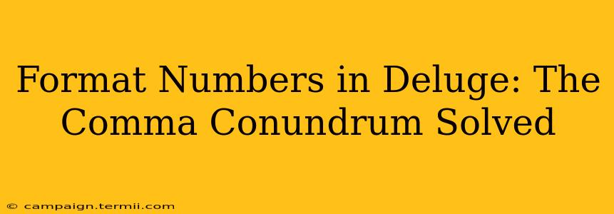 Format Numbers in Deluge: The Comma Conundrum Solved