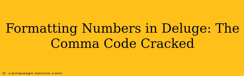 Formatting Numbers in Deluge: The Comma Code Cracked