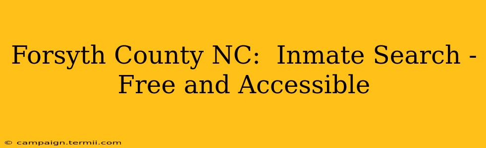 Forsyth County NC:  Inmate Search -  Free and Accessible