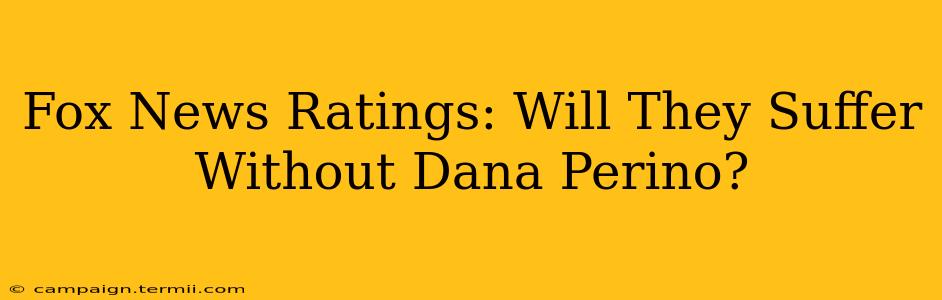 Fox News Ratings: Will They Suffer Without Dana Perino?