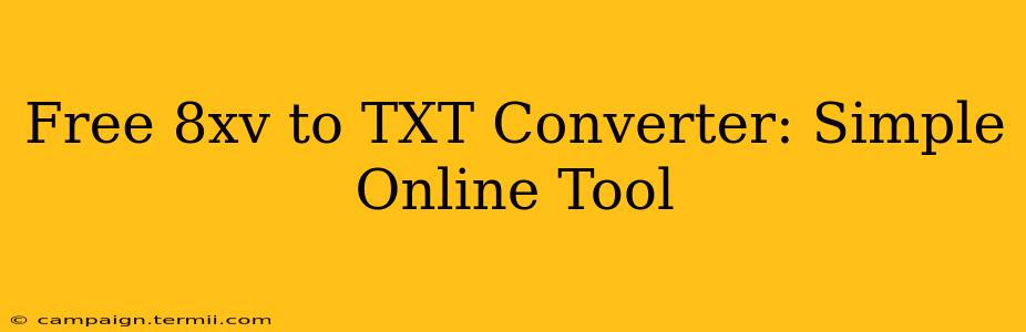 Free 8xv to TXT Converter: Simple Online Tool