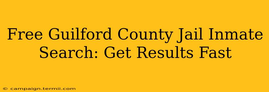 Free Guilford County Jail Inmate Search: Get Results Fast