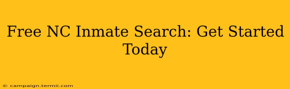 Free NC Inmate Search: Get Started Today