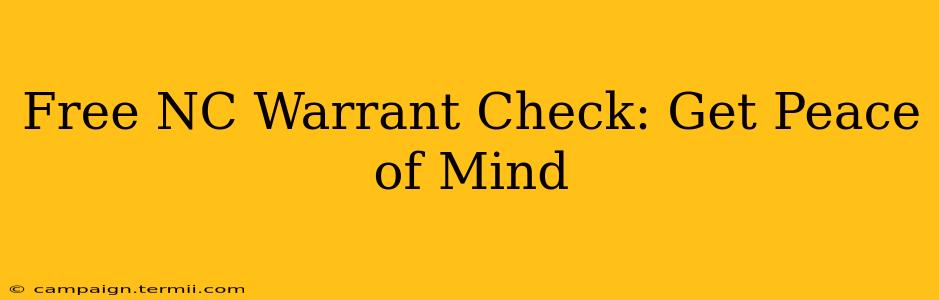 Free NC Warrant Check: Get Peace of Mind