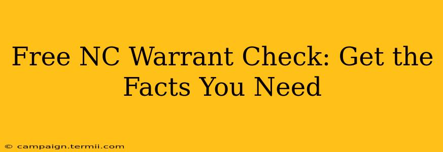 Free NC Warrant Check: Get the Facts You Need