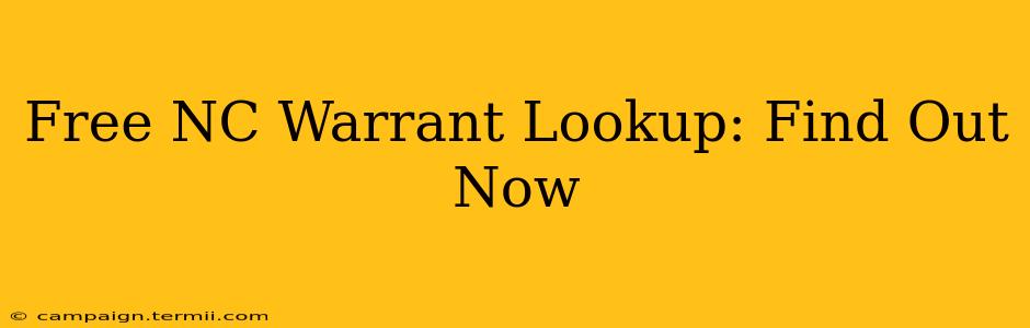 Free NC Warrant Lookup: Find Out Now