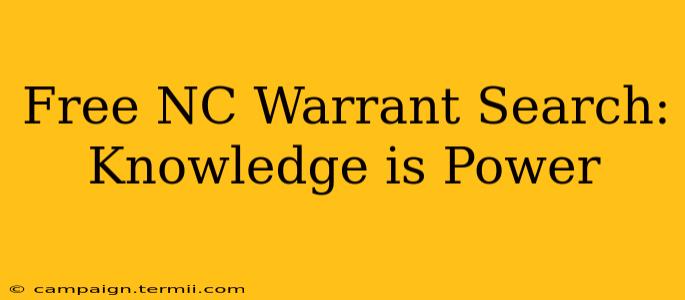 Free NC Warrant Search:  Knowledge is Power