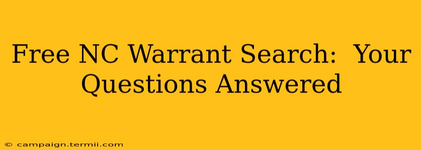 Free NC Warrant Search:  Your Questions Answered