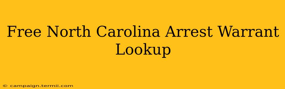 Free North Carolina Arrest Warrant Lookup