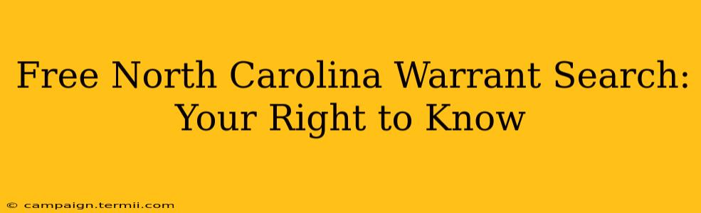 Free North Carolina Warrant Search: Your Right to Know