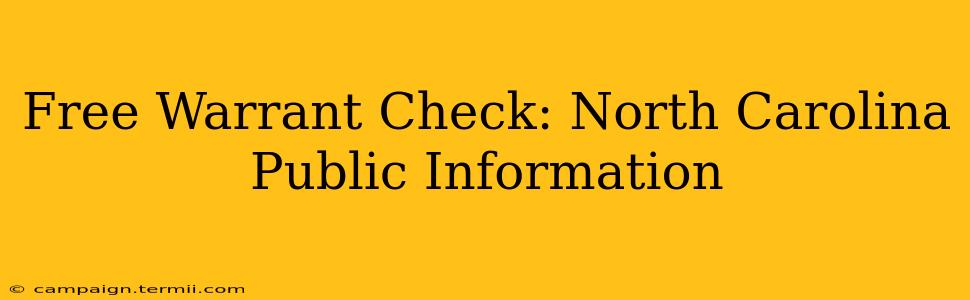 Free Warrant Check: North Carolina Public Information