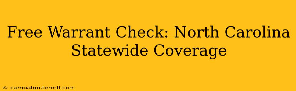 Free Warrant Check: North Carolina Statewide Coverage