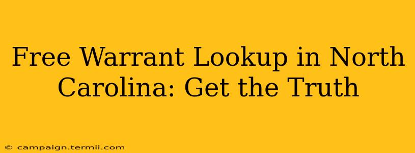 Free Warrant Lookup in North Carolina: Get the Truth