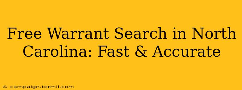 Free Warrant Search in North Carolina: Fast & Accurate