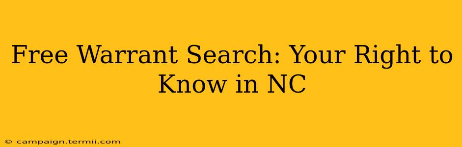 Free Warrant Search: Your Right to Know in NC