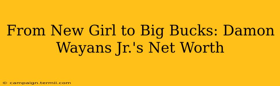 From New Girl to Big Bucks: Damon Wayans Jr.'s Net Worth