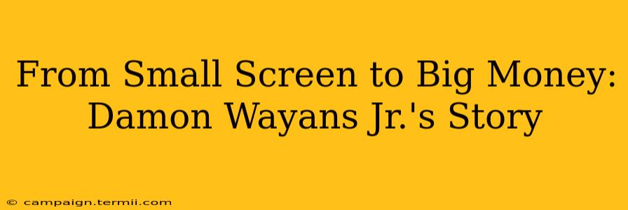 From Small Screen to Big Money: Damon Wayans Jr.'s Story