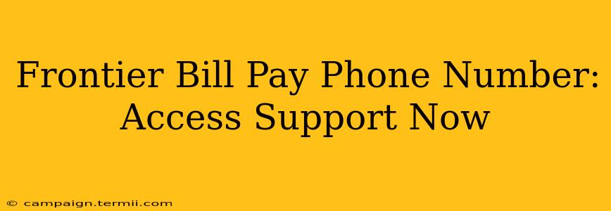 Frontier Bill Pay Phone Number: Access Support Now