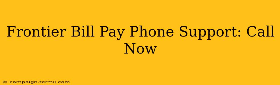 Frontier Bill Pay Phone Support: Call Now