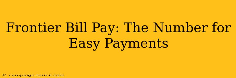 Frontier Bill Pay: The Number for Easy Payments