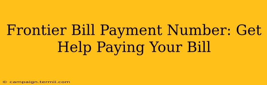 Frontier Bill Payment Number: Get Help Paying Your Bill