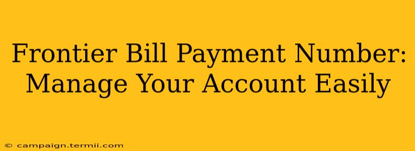 Frontier Bill Payment Number: Manage Your Account Easily