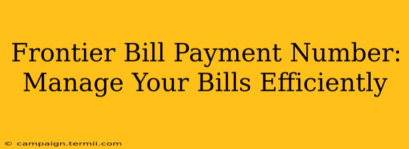 Frontier Bill Payment Number: Manage Your Bills Efficiently