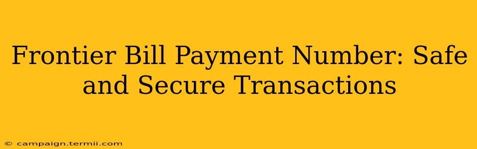 Frontier Bill Payment Number: Safe and Secure Transactions