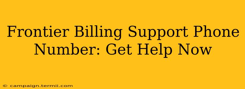 Frontier Billing Support Phone Number: Get Help Now