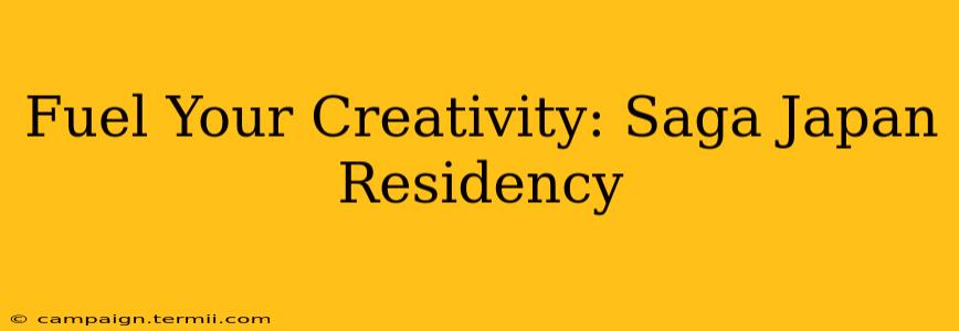 Fuel Your Creativity: Saga Japan Residency