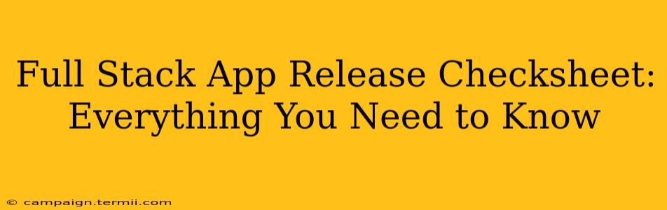 Full Stack App Release Checksheet: Everything You Need to Know