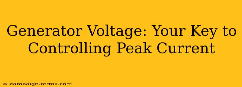 Generator Voltage: Your Key to Controlling Peak Current