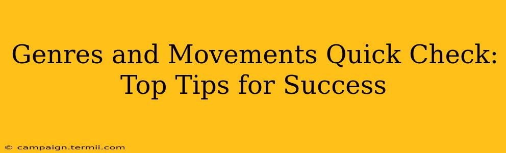 Genres and Movements Quick Check: Top Tips for Success